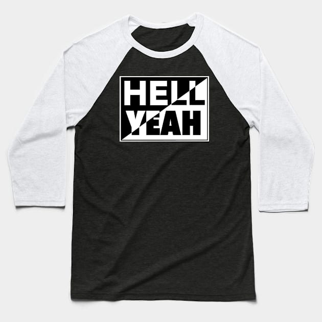 Hell Yeah B&W Baseball T-Shirt by Edward Huse